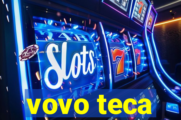 vovo teca